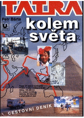 Petr Bárta : Tatra Kolem Světa : cestovní deník